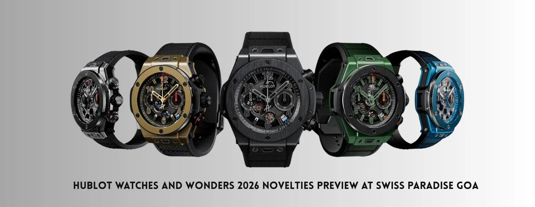 Hublot Watches & Wonders 2026 Novelties Preview at Swiss Paradise Goa
